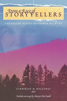 De una raza de narradores: Ensayos sobre las novelas de baladas de Sharyn McCrumb - From a Race of Storytellers: Essays on the Ballad Novels of Sharyn McCrumb