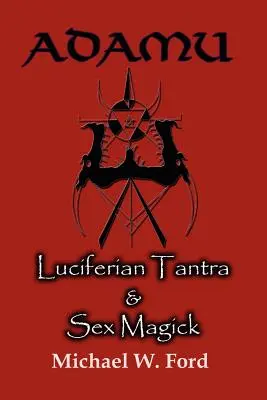 Adamu - Tantra Luciferino y Magia Sexual - Adamu - Luciferian Tantra and Sex Magick