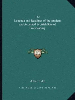 Legenda y Lecturas del Rito Escocés Antiguo y Aceptado de la Masonería - The Legenda and Readings of the Ancient and Accepted Scottish Rite of Freemasonry