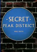 El distrito secreto de Peak - Secret Peak District