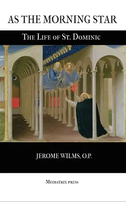 Como el lucero del alba: La vida de Santo Domingo - As the Morning Star: The Life of St. Dominic