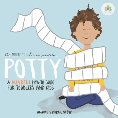 Orinal: guía práctica para niños y jóvenes - Potty: a mindful how-to guide for toddlers and kids