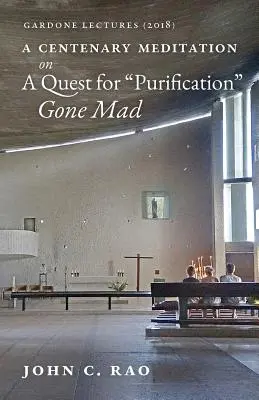 Meditación centenaria sobre una búsqueda de purificación enloquecida: Conferencias Gardone (2018) - A Centenary Meditation on a Quest for Purification Gone Mad: Gardone Lectures (2018)