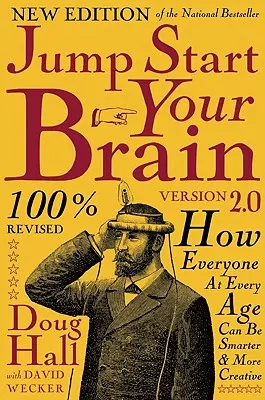 Jump Start Your Brain v2.0: Cómo todas las personas de todas las edades pueden ser más inteligentes y creativas - Jump Start Your Brain v2.0: How Everyone at Every Age Can Be Smarter and More Creative
