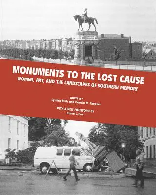 Monumentos a la causa perdida: Mujeres, arte y los paisajes de la memoria sureña - Monuments to the Lost Cause: Women, Art, and the Landscapes of Southern Memory