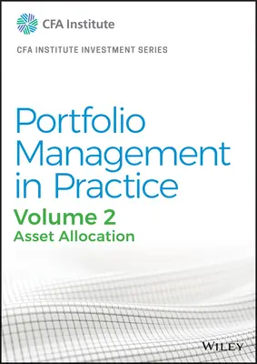Gestión de carteras en la práctica, Volumen 2: Asignación de activos - Portfolio Management in Practice, Volume 2: Asset Allocation
