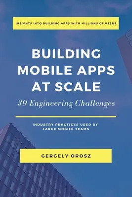 Creación de aplicaciones móviles a escala: 39 retos de ingeniería - Building Mobile Apps at Scale: 39 Engineering Challenges