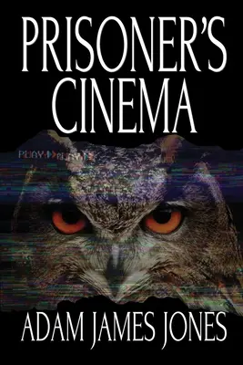 El cine de los prisioneros - Prisoner's Cinema