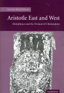 Aristóteles Oriente y Occidente: Metafísica y división de la cristiandad - Aristotle East and West: Metaphysics and the Division of Christendom