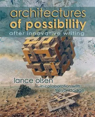 Arquitecturas de la posibilidad: Después de la escritura innovadora - Architectures of Possibility: After Innovative Writing