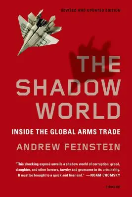 El mundo en la sombra: Dentro del comercio mundial de armas - The Shadow World: Inside the Global Arms Trade