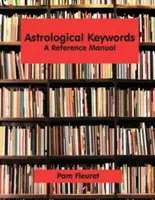 Palabras clave astrológicas: Manual de referencia - Astrological Keywords: A Reference Manual