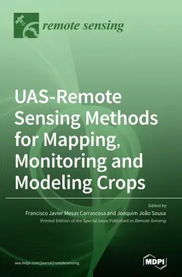 Métodos de teledetección por UAS para cartografiar, supervisar y modelizar cultivos - UAS-Remote Sensing Methods for Mapping, Monitoring and Modeling Crops