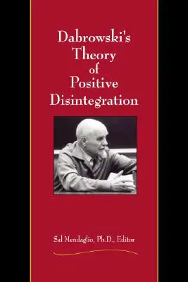 La teoría de la desintegración positiva de Dabrowski - Dabrowski's Theory of Positive Disintegration