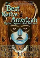 Los mejores mitos, leyendas y folclore de los nativos americanos - The Best Native American Myths, Legends, and Folklore