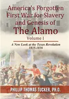 La primera guerra olvidada de América contra la esclavitud y el origen de El Álamo - Americas Forgotten First War for Slavery and Genesis of The Alamo