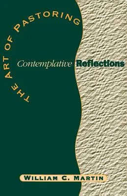 El Arte De Pastorear Reflexiones Contemplativas - The Art of Pastoring Contemplative Reflections