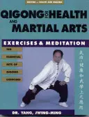 Qigong para la Salud y las Artes Marciales: Ejercicios y Meditación - Qigong for Health & Martial Arts: Exercises and Meditation