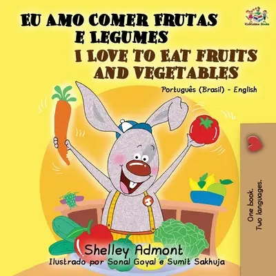 Me encanta comer frutas y verduras (Libro bilingüe portugués-inglés): Portugués de Brasil - Inglés - I Love to Eat Fruits and Vegetables (Portuguese English Bilingual Book): Brazilian Portuguese - English
