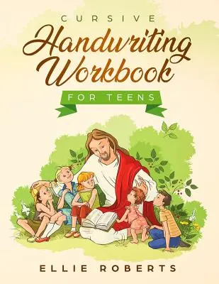 Libro de ejercicios de escritura cursiva para adolescentes: Cuaderno de ejercicios prácticos con versículos bíblicos inspiradores que fomentan la sabiduría y la bondad en los jóvenes adultos - Cursive Handwriting Workbook for Teens: Practice Workbook with Inspiring Bible Verses that Build Wisdom and Kindness in a Young Adult