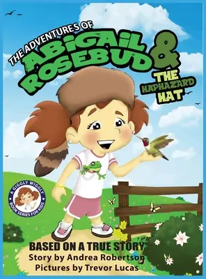 Las aventuras de Abigail Rosebud y el sombrero desordenado - The Adventures of Abigail Rosebud and the Haphazard Hat