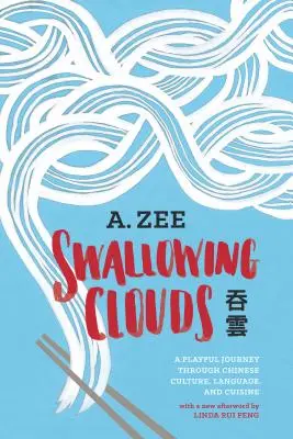 Tragando nubes: Un viaje lúdico a través de la cultura, la lengua y la cocina chinas - Swallowing Clouds: A Playful Journey Through Chinese Culture, Language, and Cuisine