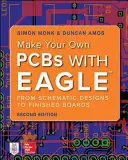 Crea tus propias placas de circuito impreso con Eagle: Del diseño esquemático a la placa terminada - Make Your Own PCBs with Eagle: From Schematic Designs to Finished Boards