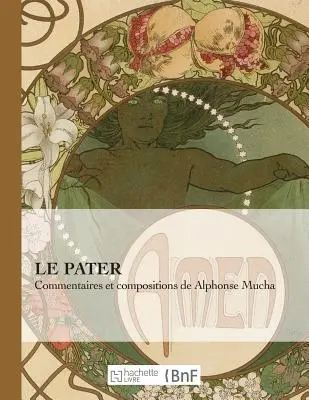 Le Pater: Commentaires Et Compositions de Alphonse Mucha