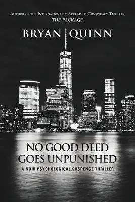 No Good Deed Goes Unpunished: Una novela negra de suspense psicológico - No Good Deed Goes Unpunished: A Noir Psychological Suspense Thriller