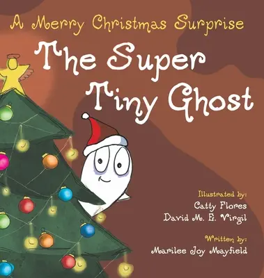 El Superfantasma Minúsculo: Una Feliz Sorpresa Navideña - The Super Tiny Ghost: A Merry Christmas Surprise