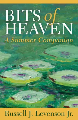 Pedacitos de cielo: Un compañero de verano - Bits of Heaven: A Summer Companion