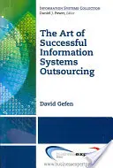 El arte de externalizar con éxito los sistemas de información - The Art of Successful Information Systems Outsourcing