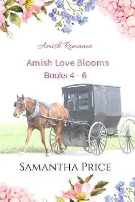 Amish Love Blooms Books 4- 6: Romance Amish - Amish Love Blooms Books 4- 6: Amish Romance