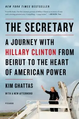 La Secretaria: Un viaje con Hillary Clinton de Beirut al corazón del poder estadounidense - The Secretary: A Journey with Hillary Clinton from Beirut to the Heart of American Power