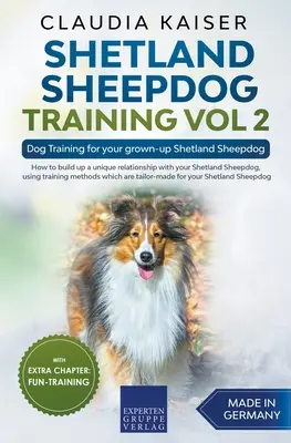 Shetland Sheepdog Formación Vol 2 - Dog Training for your grown-up Shetland Sheepdog - Shetland Sheepdog Training Vol 2 - Dog Training for your grown-up Shetland Sheepdog