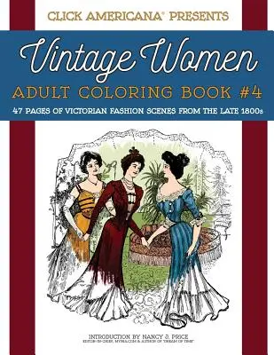 Mujeres de Época: Adult Coloring Book #4: Escenas de la Moda Victoriana de finales de 1800 - Vintage Women: Adult Coloring Book #4: Victorian Fashion Scenes from the Late 1800s