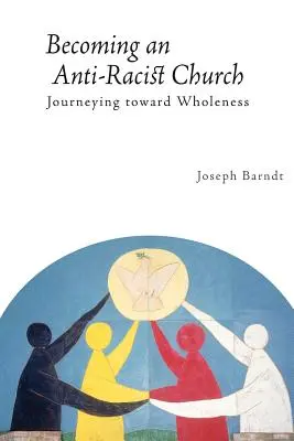 Convertirse en la Iglesia antirracista: Un viaje hacia la plenitud - Becoming the Anti-Racist Church: Journeying Toward Wholeness