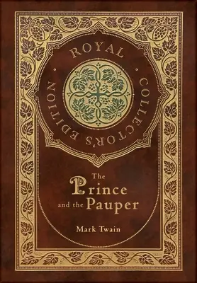 El príncipe y el mendigo (Edición Real para coleccionistas) (Estuche laminado de tapa dura con sobrecubierta) - The Prince and the Pauper (Royal Collector's Edition) (Case Laminate Hardcover with Jacket)