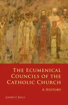 Concilios ecuménicos de la Iglesia católica: Historia - Ecumenical Councils of the Catholic Church: A History