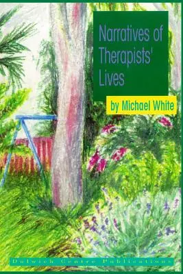 Narrativas de la vida de los terapeutas - Narratives of Therapists' Lives