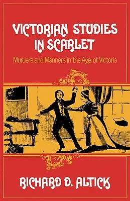 Estudios Victorianos en Escarlata: Asesinatos y modales en la era de Victoria - Victorian Studies in Scarlet: Murders and Manners in the Age of Victoria