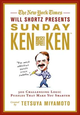 The New York Times Will Shortz presenta Sunday Kenken: 300 desafiantes puzzles de lógica que te hacen más inteligente - The New York Times Will Shortz Presents Sunday Kenken: 300 Challenging Logic Puzzles That Make You Smarter