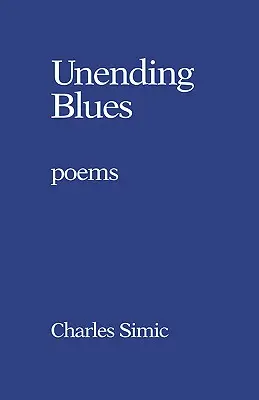 Blues interminable: Poemas - Unending Blues: Poems