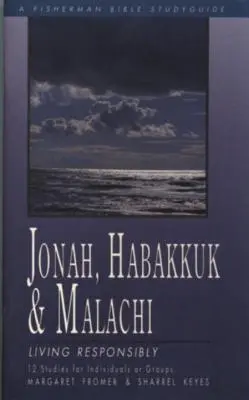 Jonás, Habacuc y Malaquías: Vivir con responsabilidad - Jonah, Habakkuk, and Malachi: Living Responsibly