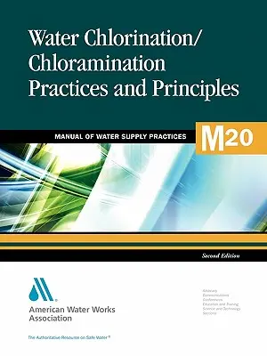 M20 Water Chlorination and Chloramination Practices and Principles, Segunda Edición (Awwa (American Water Works Association)) - M20 Water Chlorination and Chloramination Practices and Principles, Second Edition (Awwa (American Water Works Association))