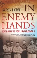 En manos del enemigo (Los prisioneros de guerra sudafricanos en la Segunda Guerra Mundial) - In Enemy Hands (South Africa's POWs in World War II)