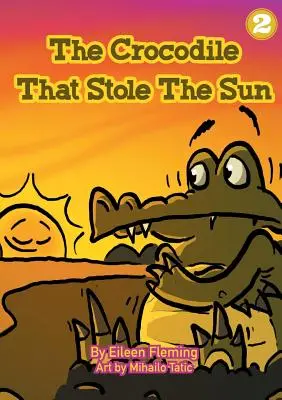 El cocodrilo que robó el sol - The Crocodile That Stole The Sun