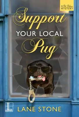Apoya a tu pug local - Support Your Local Pug