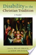 La discapacidad en la tradición cristiana: Un libro de lectura - Disability in the Christian Tradition: A Reader