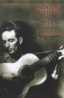 Woody Guthrie: A Life